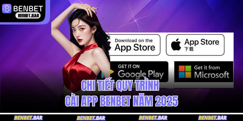 Tải App BENBET – Trải Nghiệm Cá Cược Đỉnh Cao Trên Di Động 3 Chi tiết quy trình cài app BENBET năm 2025
