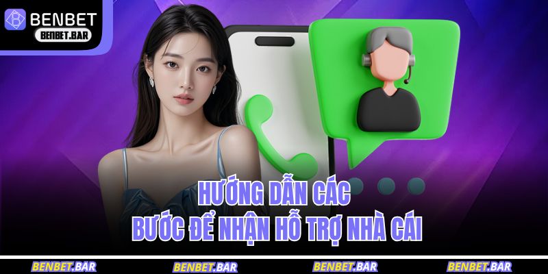 cách nhận hỗ trợ từ nhà cái