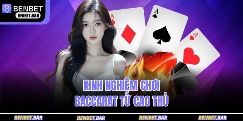Kinh nghiệm chơi baccarat từ bô lão