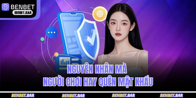 Nguyên nhân mà người chơi hay quên mật khẩu