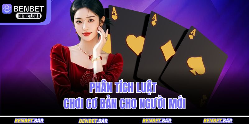 Cách Chơi Bài Tứ Sắc Chi Tiết Cho Người Mới Bắt Đầu 3 Phân tích luật chơi cơ bản cho người mới