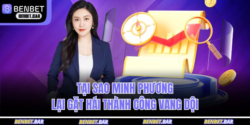 Tại sao Minh Phương lại gặt hái thành công vang dội 