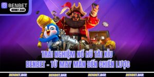 Nổ hũ tài xỉu BENBET